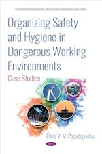 Organizing Safety and Hygiene in Dangerous Working Environments