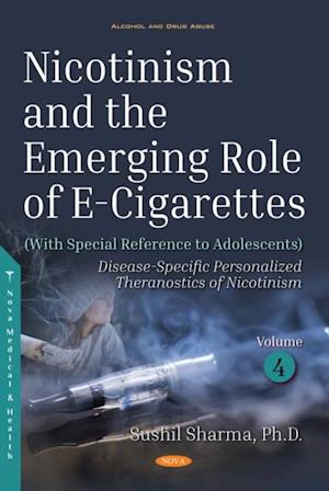 Nicotinism and the Emerging Role of E-Cigarettes (With Special Reference to Adolescents). Volume 4: Disease-Specific Personalized Theranostics of Nicotinism