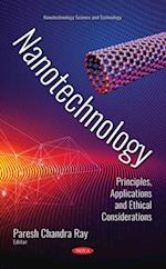 Nanotechnology: Principles, Applications and Ethical Considerations