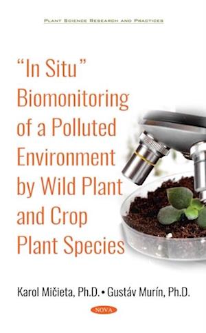 'In Situ' Biomonitoring of a Polluted Environment by Wild Plant and Crop Plant Species