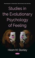 Studies in the Evolutionary Psychology of Feeling