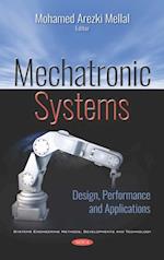 Mechatronic Systems: Design, Performance and Applications