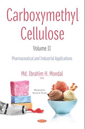 Carboxymethyl Cellulose. Volume II: Pharmaceutical and Industrial Applications