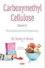 Carboxymethyl Cellulose. Volume II: Pharmaceutical and Industrial Applications