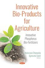 Innovative Bio-Products for Agriculture: Innovative Phosphorus Bio-Fertilizers