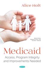 Medicaid: Access, Program Integrity and Improvements Needed