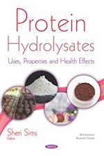 Protein Hydrolysates: Uses, Properties and Health Effects