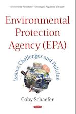 Environmental Protection Agency (EPA): Issues, Challenges and Policies