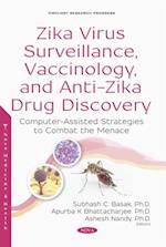 Zika Virus Surveillance, Vaccinology, and Anti-Zika Drug Discovery: Computer-Assisted Strategies to Combat the Menace