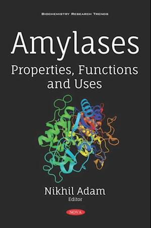 Amylases: Properties, Functions and Uses