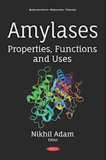 Amylases: Properties, Functions and Uses