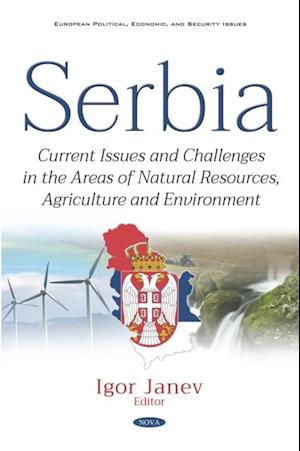 Serbia: Current Issues and Challenges in the Areas of Natural Resources, Agriculture and Environment