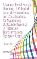 Advanced Fossil Energy, Licensing of Patented Laboratory Inventions and Considerations for Maintaining US Competitiveness in Potentially Transformational Research Areas