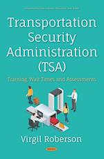 Transportation Security Administration (TSA): Training, Wait Times and Assessments
