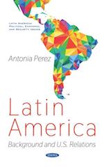 Latin America: Background and U.S. Relations