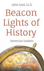 Beacon Lights of History. Volume XII: American Leaders