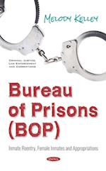 Bureau of Prisons (BOP): Inmate Reentry, Female Inmates and Appropriations