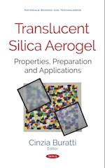 Translucent Silica Aerogel: Properties, Preparation and Applications