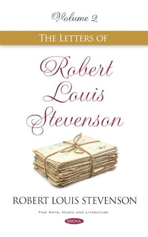 Letters of Robert Louis Stevenson. Volume II