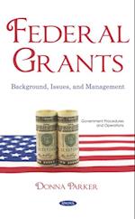 Federal Grants: Background, Issues, and Management