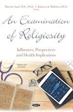 Examination of Religiosity: Influences, Perspectives and Health Implications