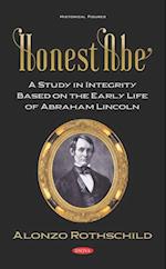 Honest Abe: A Study in Integrity Based on the Early Life of Abraham Lincoln