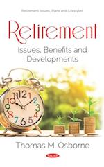 Retirement: Issues, Benefits and Developments