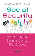 Social Security Disability: Background, Benefits and Programs