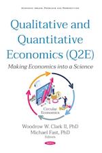 Qualitative and Quantitative Economics (Q2E): Making Economics into a Science