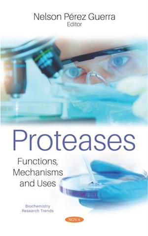 Proteases: Functions, Mechanisms and Uses