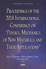 Proceedings of the 2018 International Conference on 'Physics, Mechanics of New Materials and Their Applications'