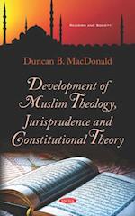 Development of Muslim Theology, Jurisprudence and Constitutional Theory