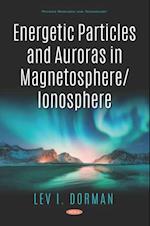 Energetic Particles and Auroras in Magnetosphere/Ionosphere