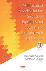 Mathematical Modeling for the Solution of Equations and Systems of Equations with Applications. Volume III