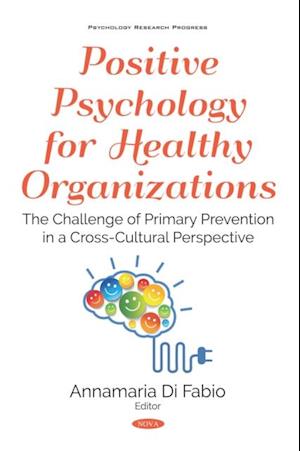 Positive Psychology for Healthy Organizations: The Challenge of Primary Prevention in a Cross-Cultural Perspective