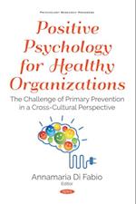 Positive Psychology for Healthy Organizations: The Challenge of Primary Prevention in a Cross-Cultural Perspective