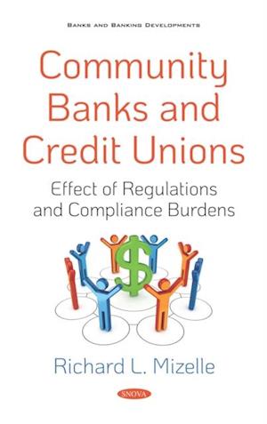 Community Banks and Credit Unions: Effect of Regulations and Compliance Burdens