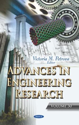 Advances in Engineering Research. Volume 30