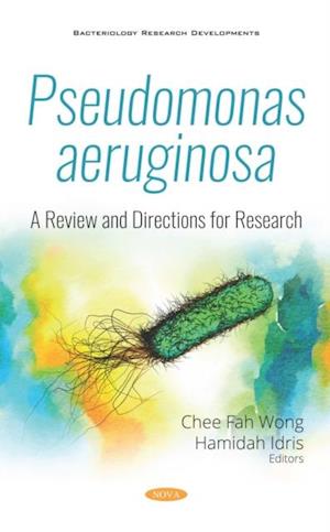 Pseudomonas aeruginosa: A Review and Directions for Research