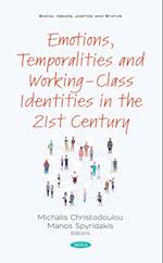 Emotions, Temporalities and Working-Class Identities in the 21st Century