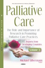 Palliative Care: The Role and Importance of Research in Promoting Palliative Care Practices: Reports from Developing Countries. Volume 3
