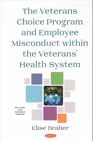 The Veterans Choice Program and Employee Misconduct within the Veterans' Health System