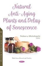Natural Anti-Aging Plants and Delay of Senescence