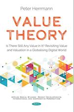 Value Theory: Is There Still Any Value in It? Revisiting Value and Valuation in a Globalising Digital World