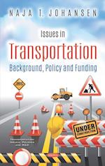 Issues in Transportation: Background, Policy and Funding