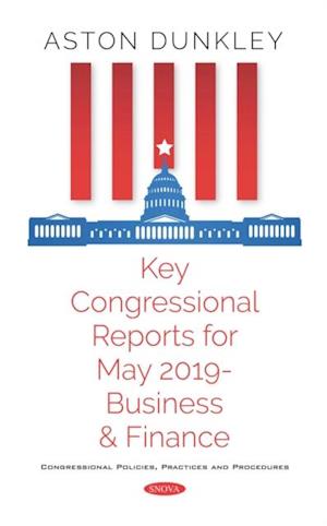 Key Congressional Reports for May 2019 - Business and Finance