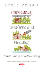 Hurricanes, Wildfires and Flooding: Disaster Assistance and Contracting