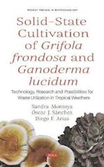Solid-State Cultivation of Grifola frondosa and Ganoderma lucidum