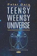 Teensy Weensy Universe