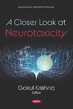 A Closer Look at Neurotoxicity